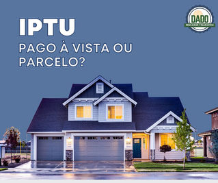 IPTU! Pago a vista ou parcelado?