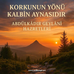 Korkunun Yönü Kalbin Aynasıdır