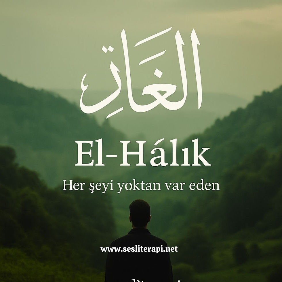 El-Hâlık: Yokluktan Varlığa Açılan Kudret Kapısı
