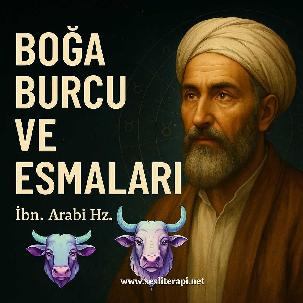 Boğa Burcunun Esmaları. / İbn. Arabi Hz.