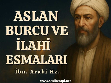 Aslan Burcu Esmaları / İbn. Arabi Hz.