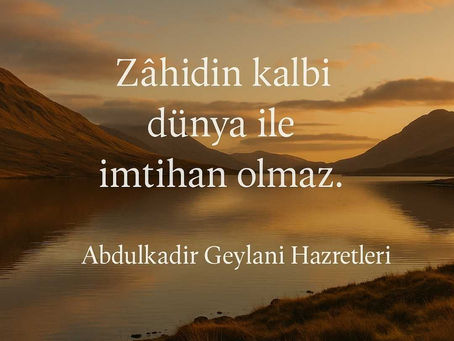 Zahidin Kalbi Dünya ile İmtihan Olmaz