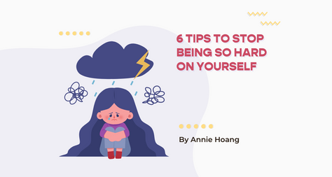 6 tips to stop being so hard on yourself