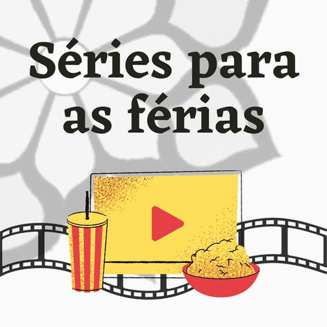 Séries para as Férias