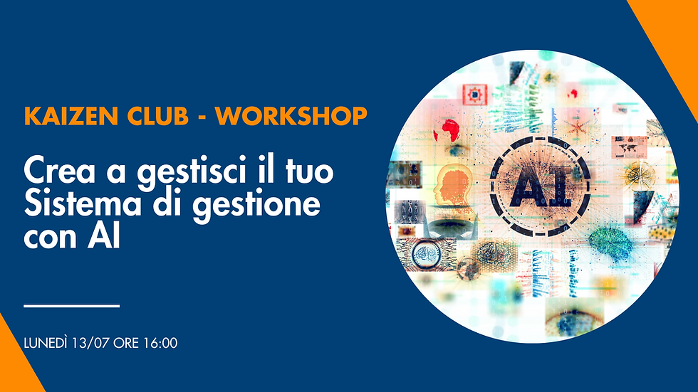 [Workshop Kaizen Club  13 luglio] Sistema di Gestione con AI