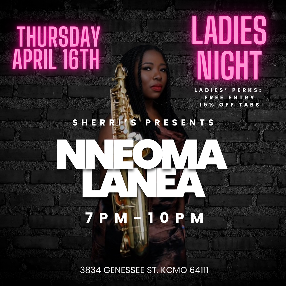 Ladies Night @ Sherri's Featuring Nneoma Lanea On Sax