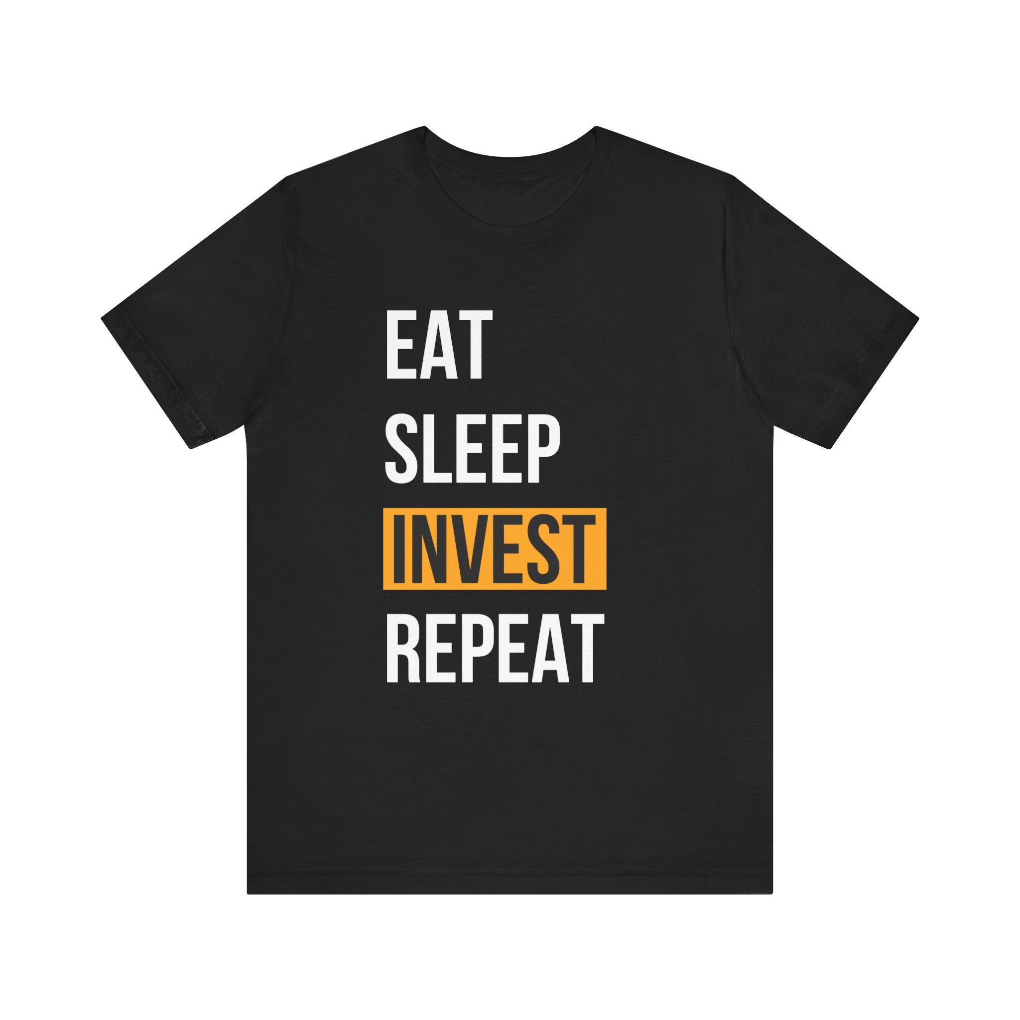 Eat Sleep Invest Repeat Tee