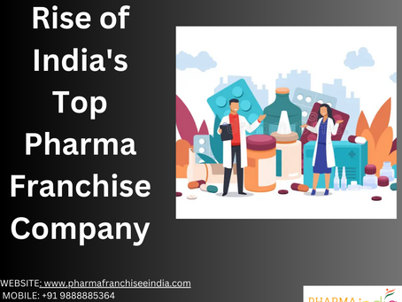Rise of India's Top Pharma Franchise Company
