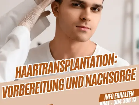 Haartransplantation: Vorbereitung und Nachsorge – Was Patienten wissen sollten