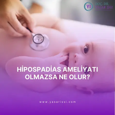 Hipospadias Ameliyatı Olmazsa Ne Olur?