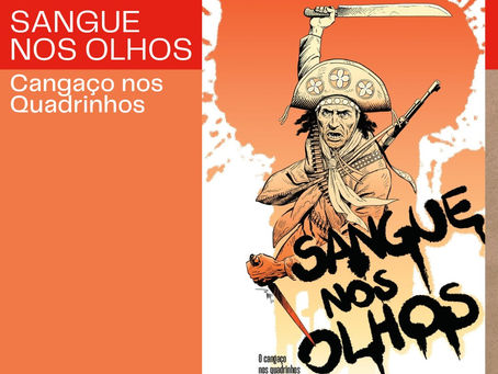 SANGUE NOS OLHOS: O CANGAÇO NOS QUADRINHOS 
