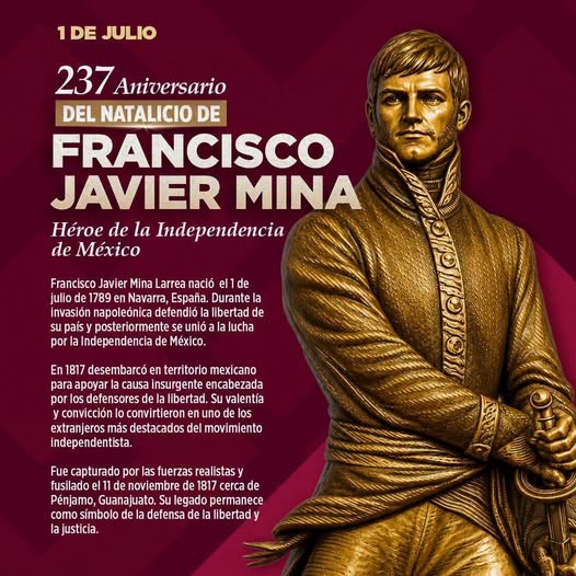 1 de julio | 237 aniversario del natalicio de Francisco Javier Mina