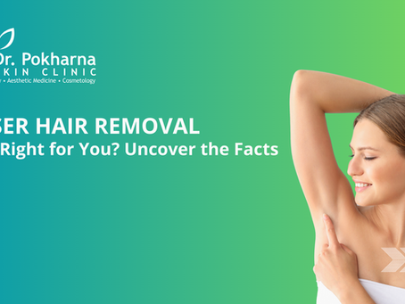 Laser Hair Removal: Is It Right for You? Uncover the Facts