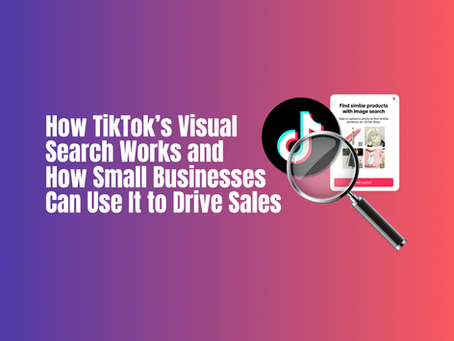 How TikTok’s Visual Search Works and How Small Businesses Can Use It to Drive Sales