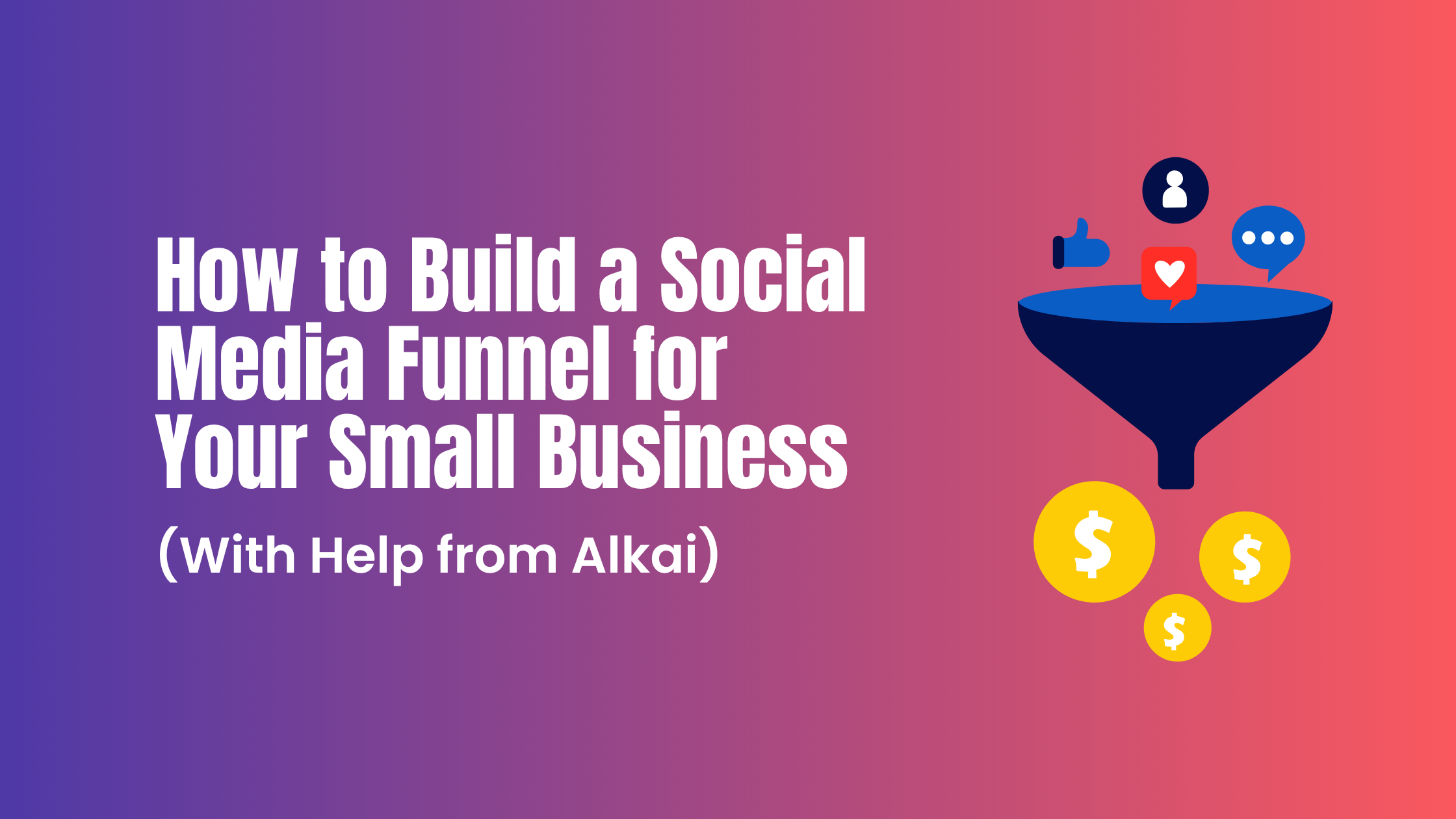 How to Build a Social Media Funnel for Your Small Business (With Help ...