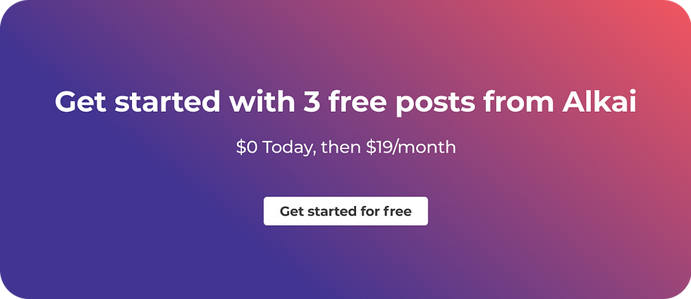 Gradient backdrop with text: "Get started with 3 free posts from Alkai. $0 Today, then $19/month." Button reads "Get started for free."