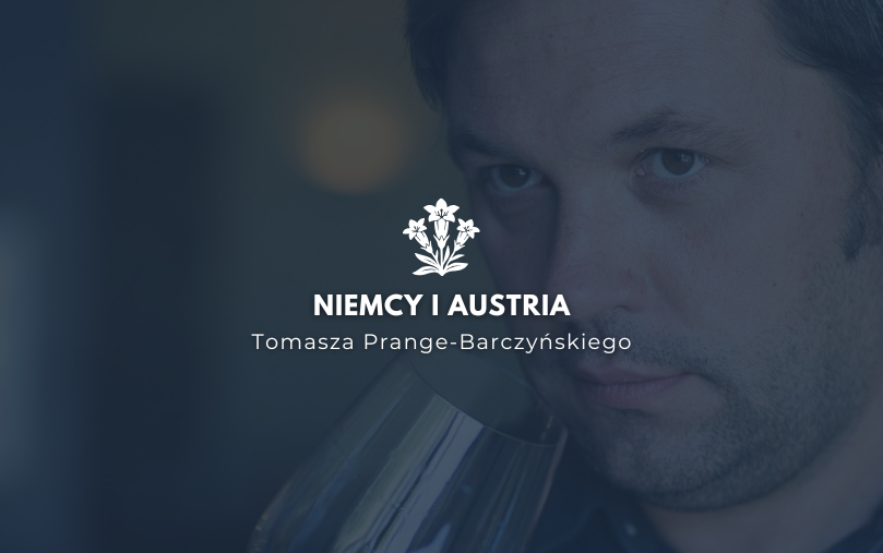 NIEMCY I AUSTRIA Tomasza Prange- Barczyńskiego - Degustacja Komentowana