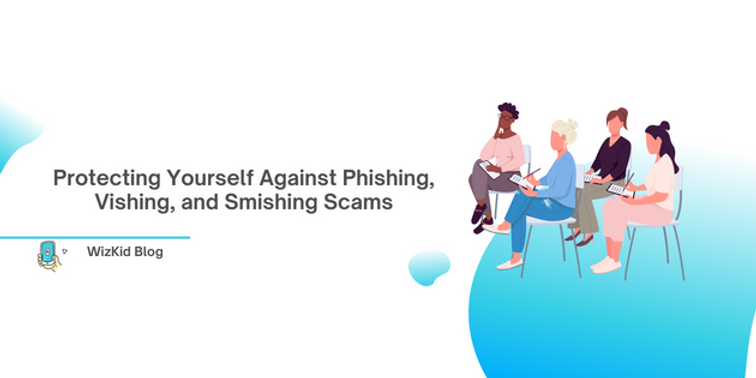 Protecting Yourself Against Phishing Vishing And Smishing Scams Protecting Yourself Against Phishing Vishing And Smishing Scams