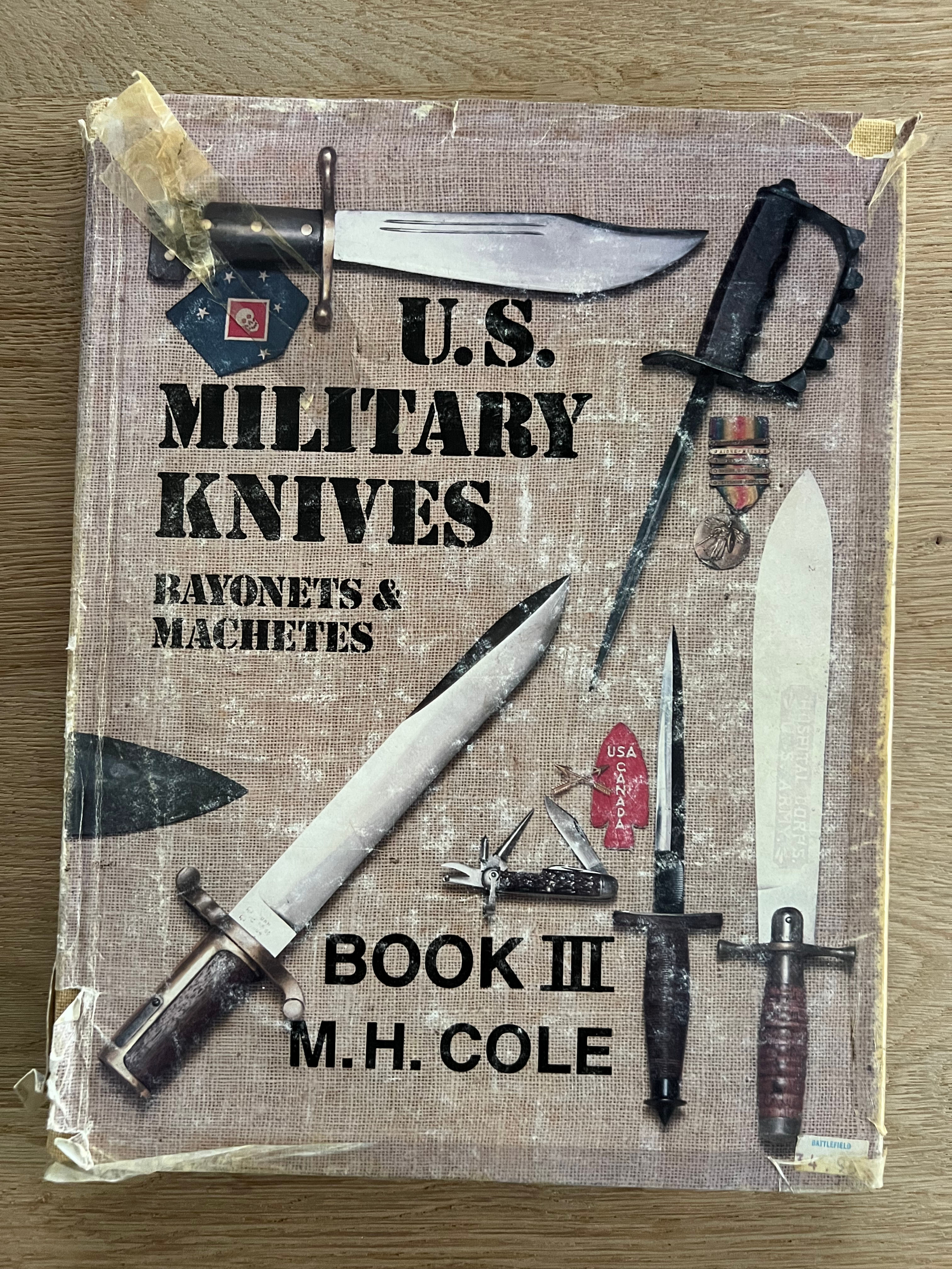 U.S. Military Knives, Bayonets & Machetes – Book III by M.H. Cole