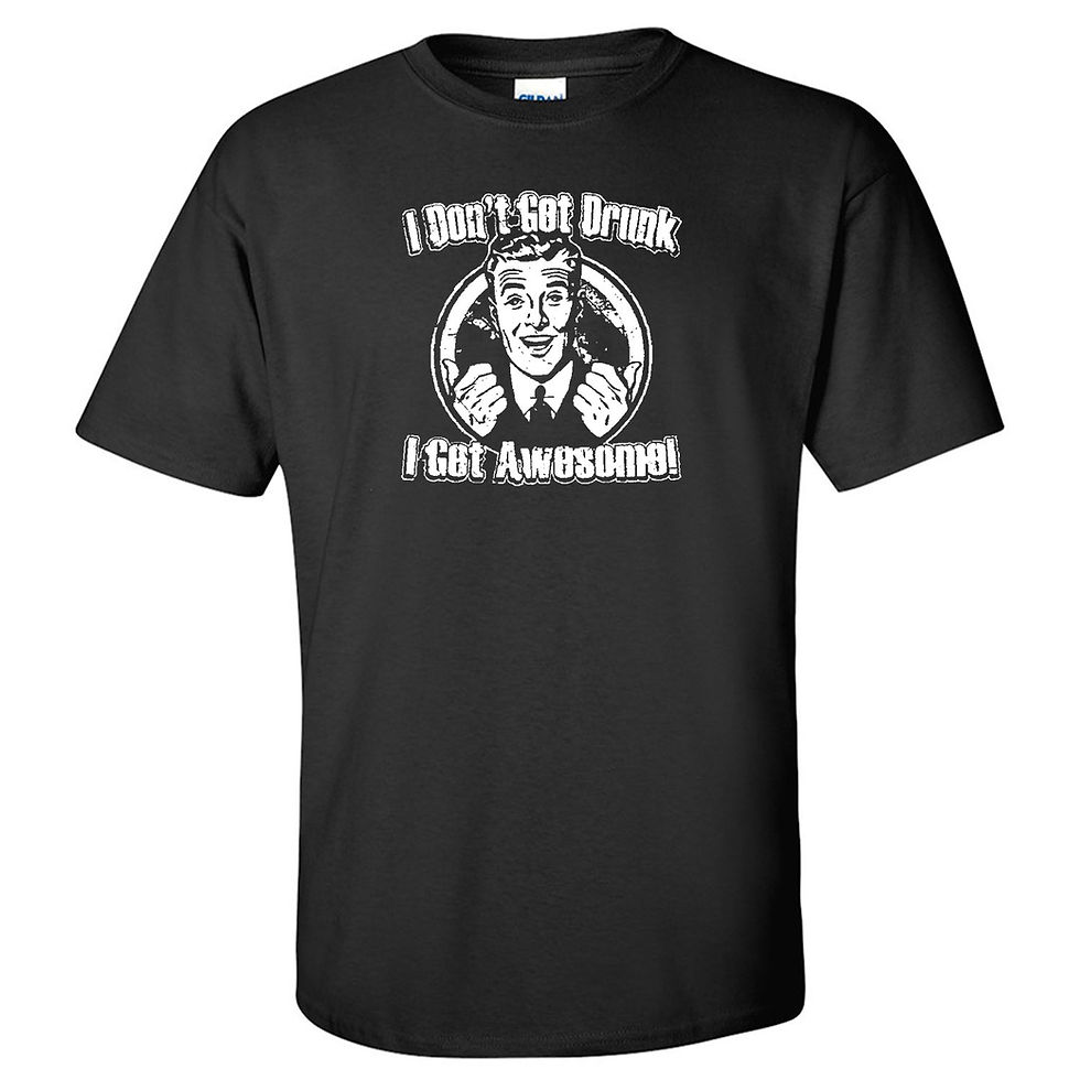 Thumbnail: I Don't Get Drunk I Get Awesome T-shirt