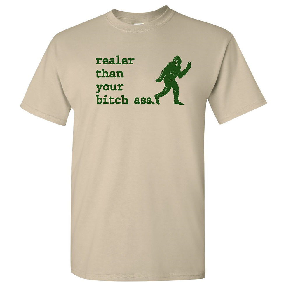 Thumbnail: Sasquatch Realer Than Your Bitch Ass T-shirt