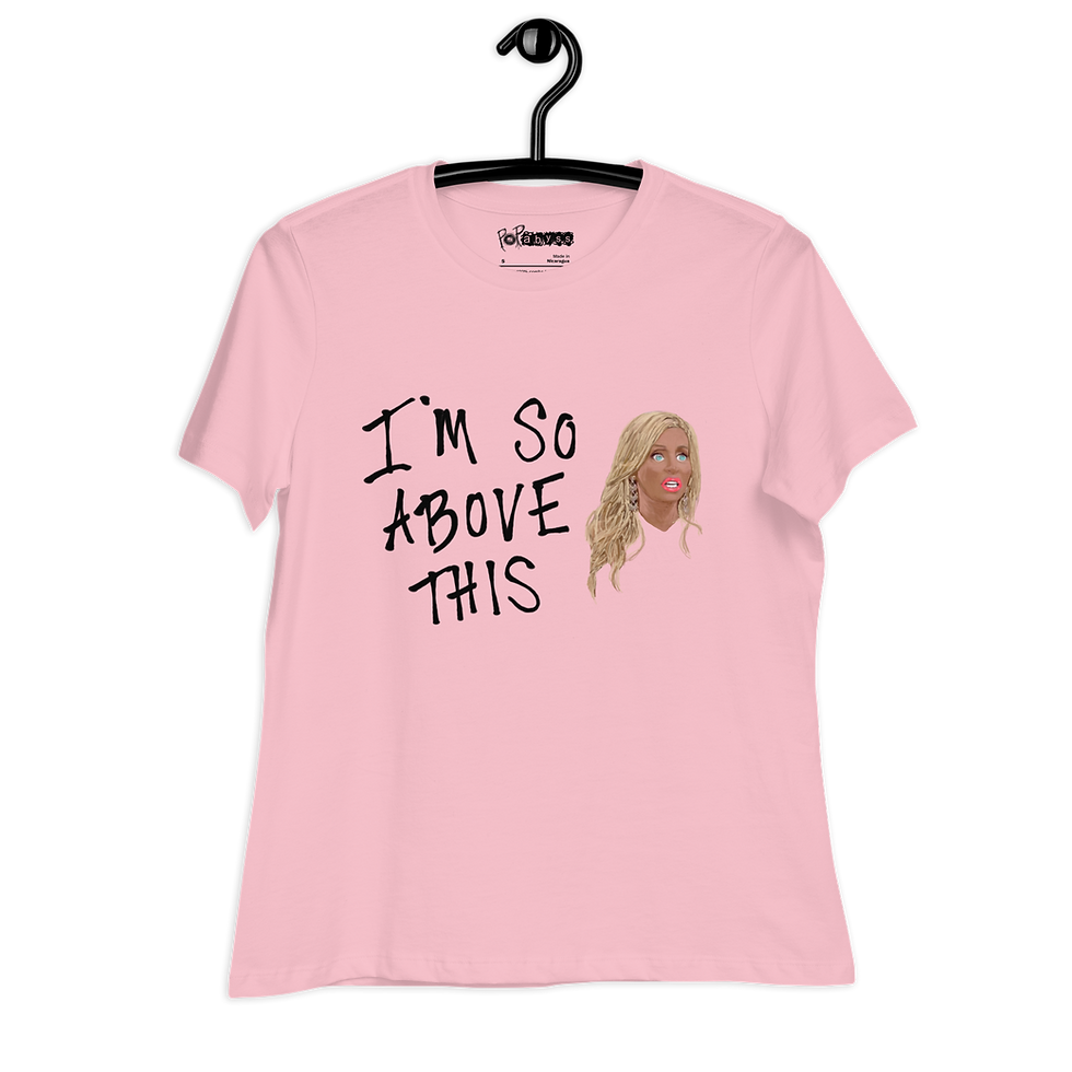 Thumbnail: I'm so above this - Women's Relaxed T-Shirt