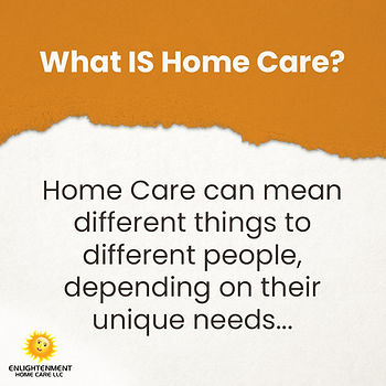 A square image with orange paper texture at the top. The text says "What IS home care?" under the orange it says "Home Care can mean different things to different people, depending on their unique needs..."