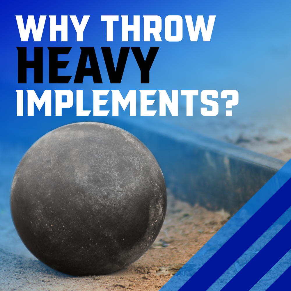 The Benefits of Throwing Heavy Implements
