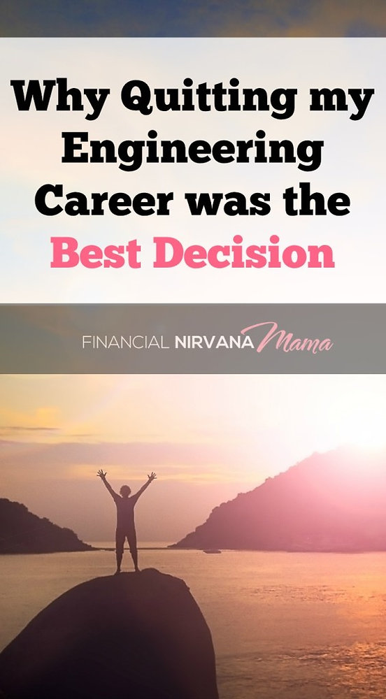 Why Quitting my Engineering Career was the Best Decision