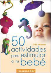 50 ACTIVIDADES PARA ESTIMULAR A TU BEBE