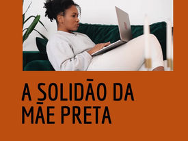 A solidão da mãe preta