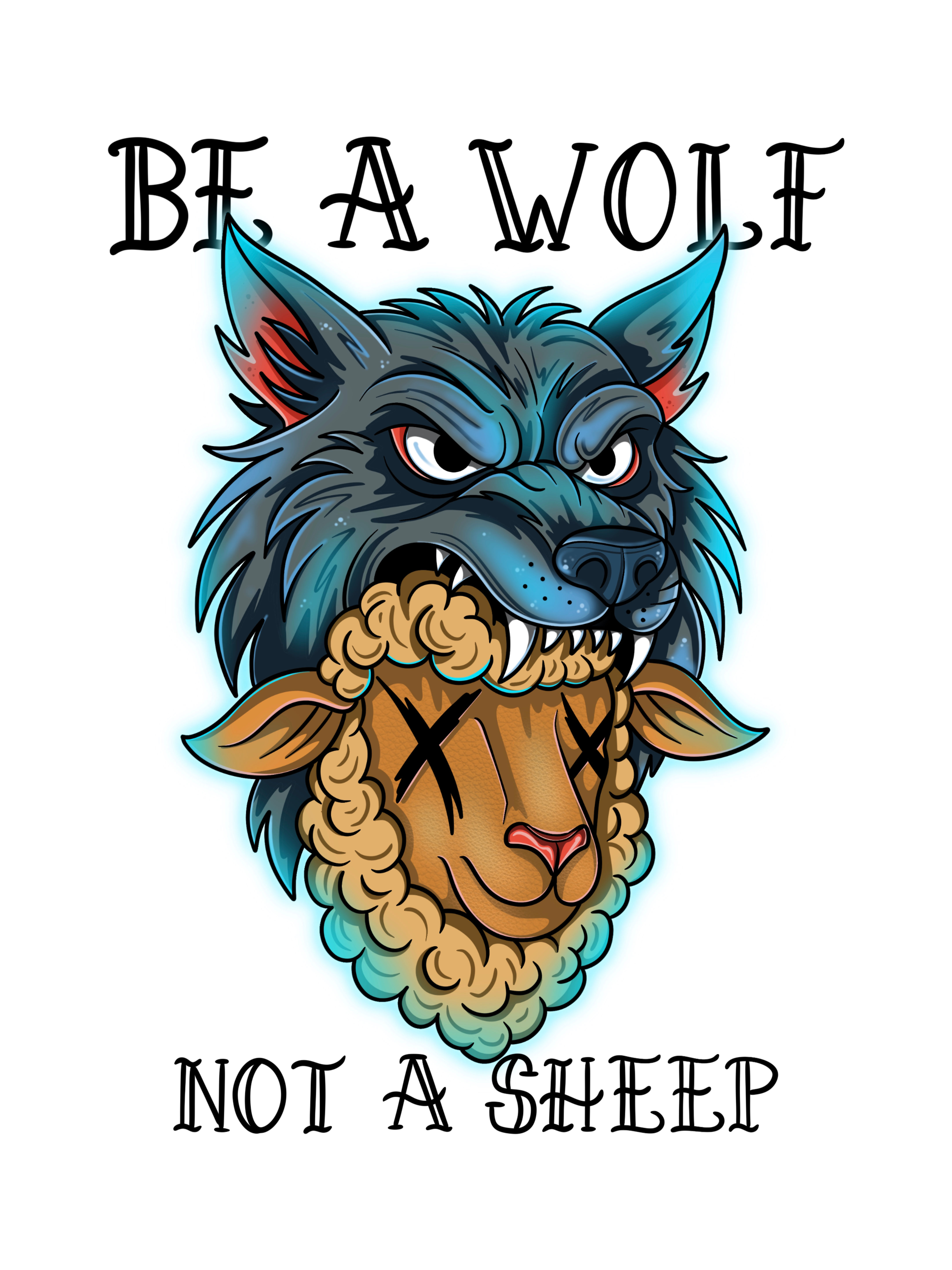 BE A WOLF NOT A SHEEP