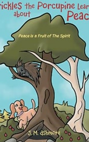 Prickles the Porcupine Learns about Peace