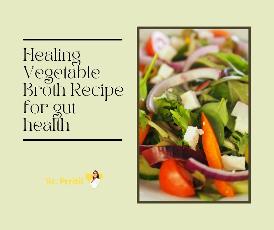 Healing Vegetable Broth Recipe for gut health