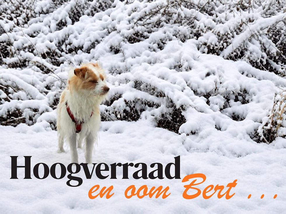 Hoogverraad en oom Bert …