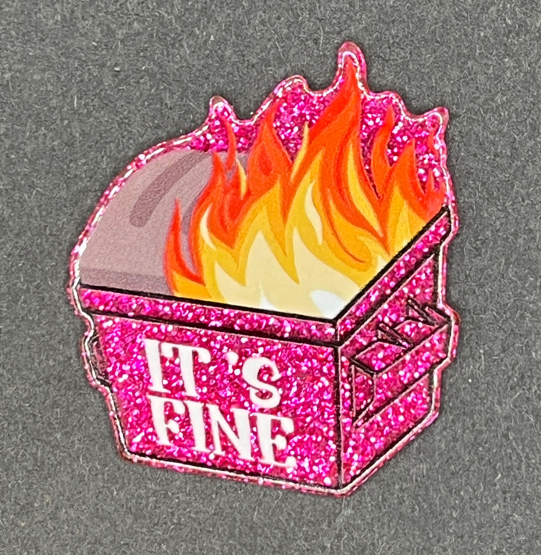 It's Fine Pink Dumpster Acrylic