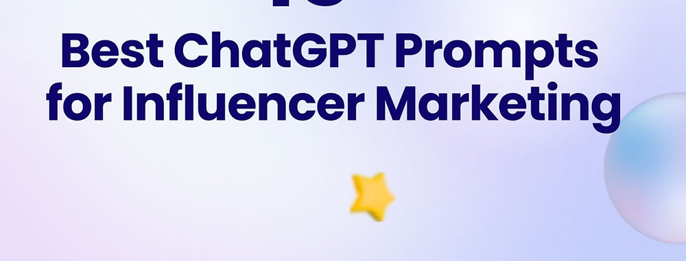 Maximizing ChatGPT Prompts for Influencer Collaborations to Craft ...