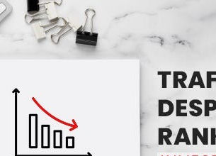 Understanding Traffic Drops Despite High Rankings
