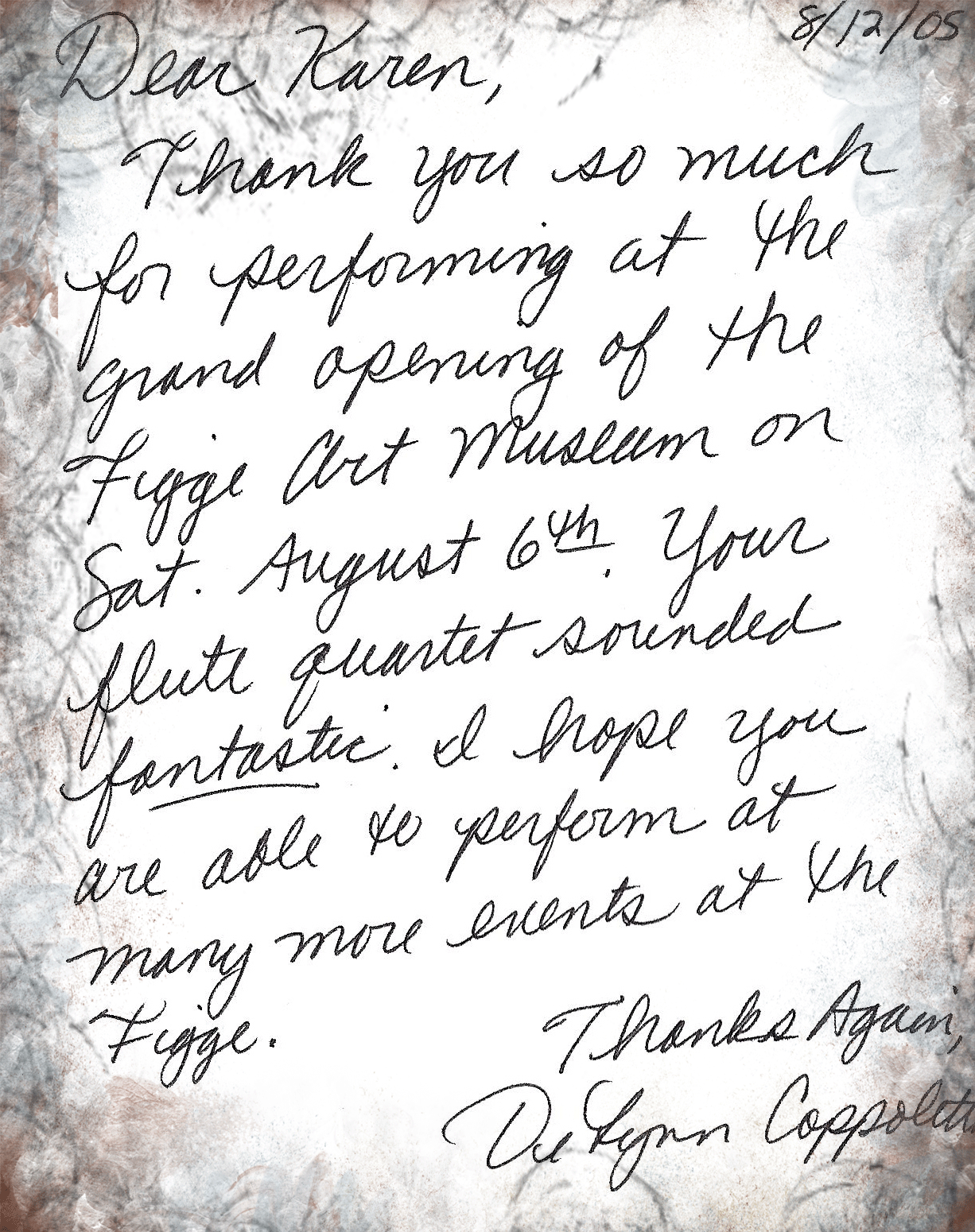 Thank you so much for performing at the grand opening of the Figge Art Museum. Your flute quartet sounded fantastic. I hope you are able to perform at many more events at the Figge Art Museum