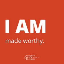I am made worthy.