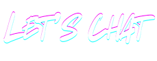 The words "let's chat" in a themed font.