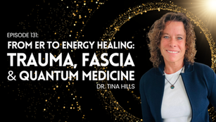 Ep 131: Dr Tina Hills - ER Doctor Reveals: Ayahuasca's Healing Power & Quantum Health