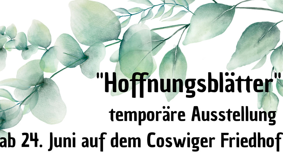"Hoffnungsblätter" - Temporäre Ausstellung