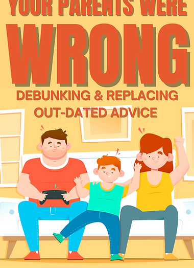 Your parents were wrong