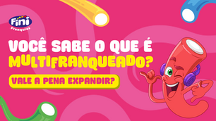 Você sabe o que é ser um multifranqueado? Vale a pena expandir?