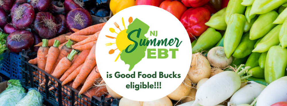 Summer EBT is Eligible for Good Food Bucks!!