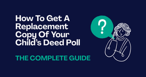 How to get a Replacement Copy of your Child's Lost Deed Poll