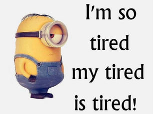 TIRED OF BEING TIRED?