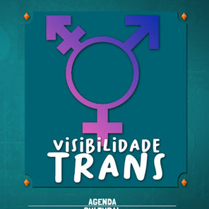 DIA NACIONAL DA VISIBILIDADE TRANS