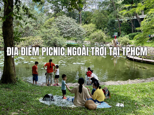 Top 5 địa điểm picnic ngoài trời tại TPHCM lý tưởng để thư giãn cuối tuần